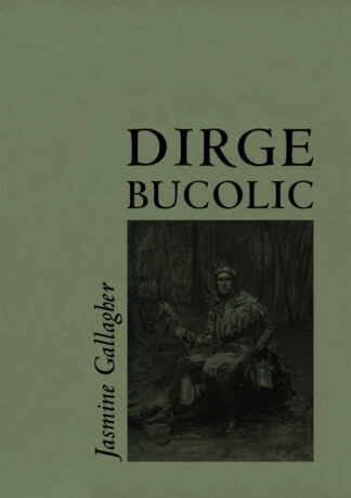 Cover of Dirge Bucolic by Jasmine Gallagher